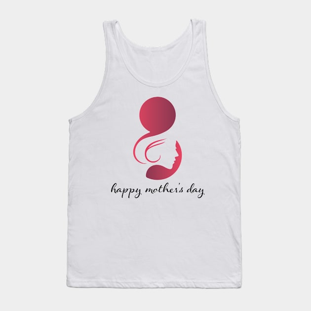 Happy Mother Day Love Mother Funny Tank Top by Duffymacia